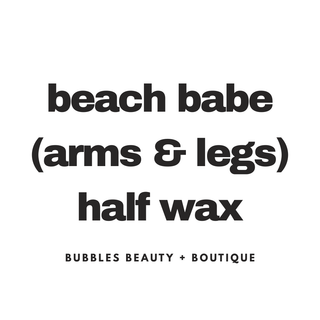 Beach Babe (Arms & Legs) Half Wax