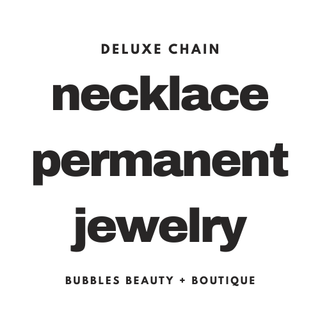 Deluxe Necklace Permanent Jewelry